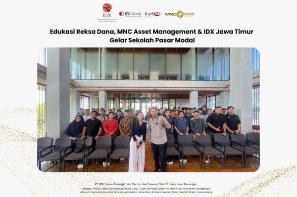 Edukasi Reksa Dana, MNC Asset Management dan IDX Jawa Timur Gelar Sekolah Pasar Modal Edukasi Reksa Dana, MNC Asset Management dan IDX Jawa Timur Gelar Sekolah Pasar Modal