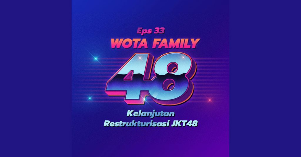 Podcast Wota Family 48