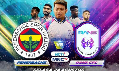 Streaming Fenerbache vs Rans Cilegon FC