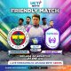 Streaming Fenerbache vs Rans Cilegon FC