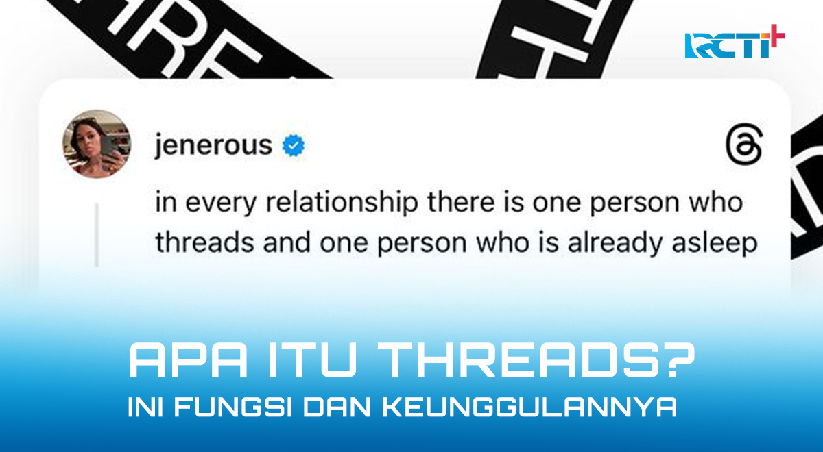 Apa Itu Threads? Ini Fungsi Dan Keunggulannya