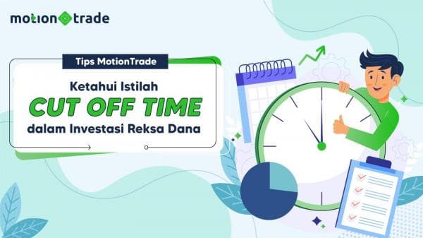 Apa Arti dari Istilah Cut Off Time dalam Investasi Reksa Dana?