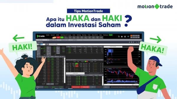 Tips MotionTrade: Pengertian HAKA dan HAKI dalam Investasi Saham