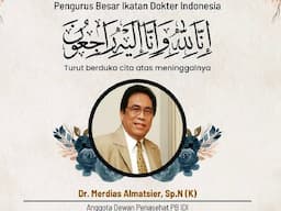 Innalillahi, Mantan Ketum PB IDI Dokter Merdias Almatsier Meninggal Dunia