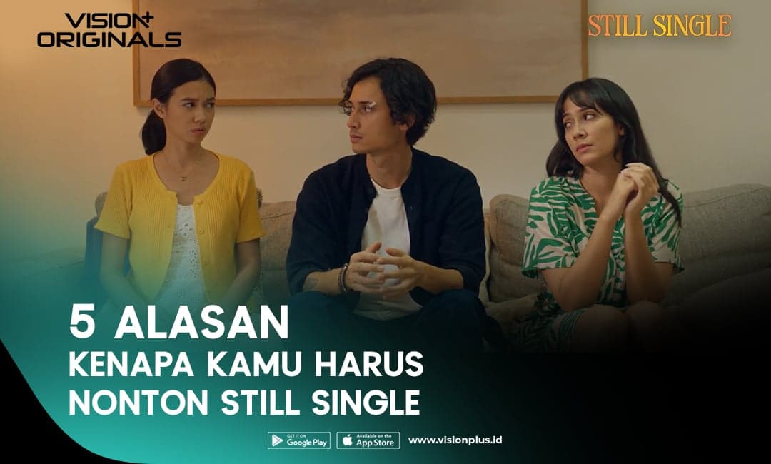 Masih Jomblo di Usia 27? Wajib Nonton Series Still Single di VISION+