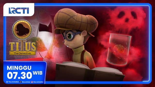 Titus The Detective Eps Poisoned Chocolate, Minggu 22 Februari 2026, Pukul 07.30 WIB di RCTI