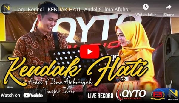 Duet Romantis, Lirik Lagu Kerinci Kendak Hati – Andel Ft Ilma Afghoniyah Versi