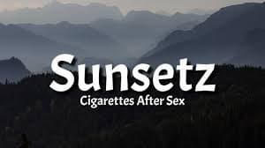 Makna Lagu Sunsetz - Cigarettes After Sex