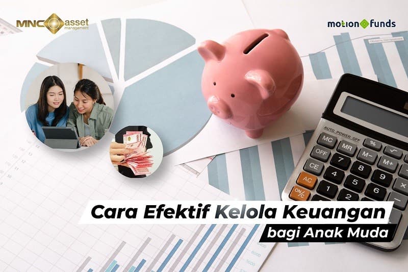 Tips MNC Asset Management: Cara Efektif Kelola Keuangan Bagi Anak Muda