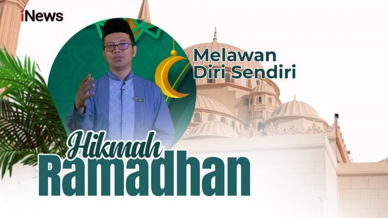 Hikmah Ramadhan Dr. Fatihunnada, Lc., M.A. : Melawan Diri Sendiri
