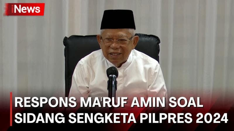  Respons Wapres Ma'ruf Amin soal Sidang Sengketa Pilpres 2024 