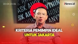 Ahok Sebut Sjumlah Kriteria Pemimpin Ideal untuk Jakarta