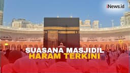 Jelang Kedatangan Jemaah Haji Indonesia ke Makkah, Begini Suasana Masjidil Haram