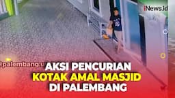 Terekam CCTV, Aksi Pencurian Kotak Amal Masjid di Palembang