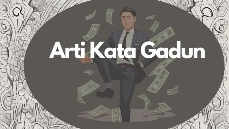 Arti Kata Gadun, Istilah dalam Bahasa Gaul yang Populer di Sosial Media Arti Kata Gadun, Istilah dalam Bahasa Gaul yang Populer di Sosial Media