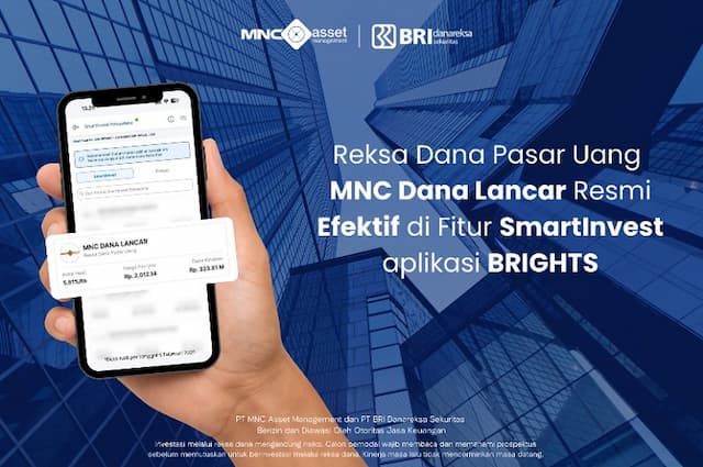 MNC Dana Lancar Resmi Efektif di Fitur SmartInvest Aplikasi BRIGHTS by BRI Danareksa Sekuritas