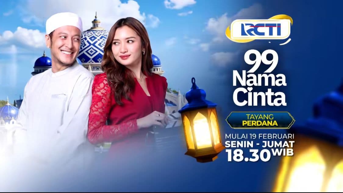 Sinopsis Sinetron 99 Nama Cinta Episode 7, Hanya di RCTI