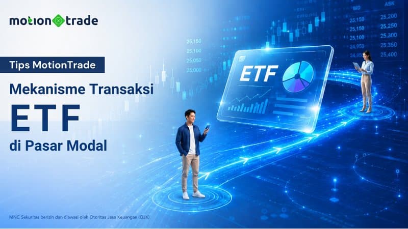 Tips MotionTrade, Begini Mekanisme Transaksi ETF di Pasar Modal