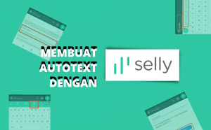 Fitur Auto Text Selly Keyboard, Solusi Efektif Balas Pesan Pelanggan