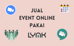 Menjual Webinar dan Kelas Online di Lynk id, Super Praktis!