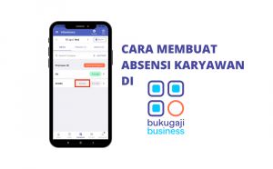 Cara Membuat Absensi Karyawan dengan Mudah di Bukugaji