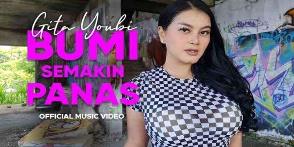 Download Lagu MP3 Gita Youbi - Bumi Semakin Panas, Lengkap Lirik dan Video Klip