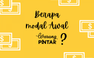 Berapa Modal Awal untuk Upgrade Usaha Warung di Warung Pintar?