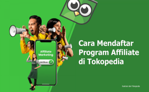 Mau Dapat Uang Tambahan, ini Cara Daftar Affiliate Marketing Tokopedia
