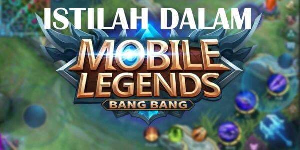 Inilah Istilah dalam Mobile Legends yang Harus Kalian Ketahui!