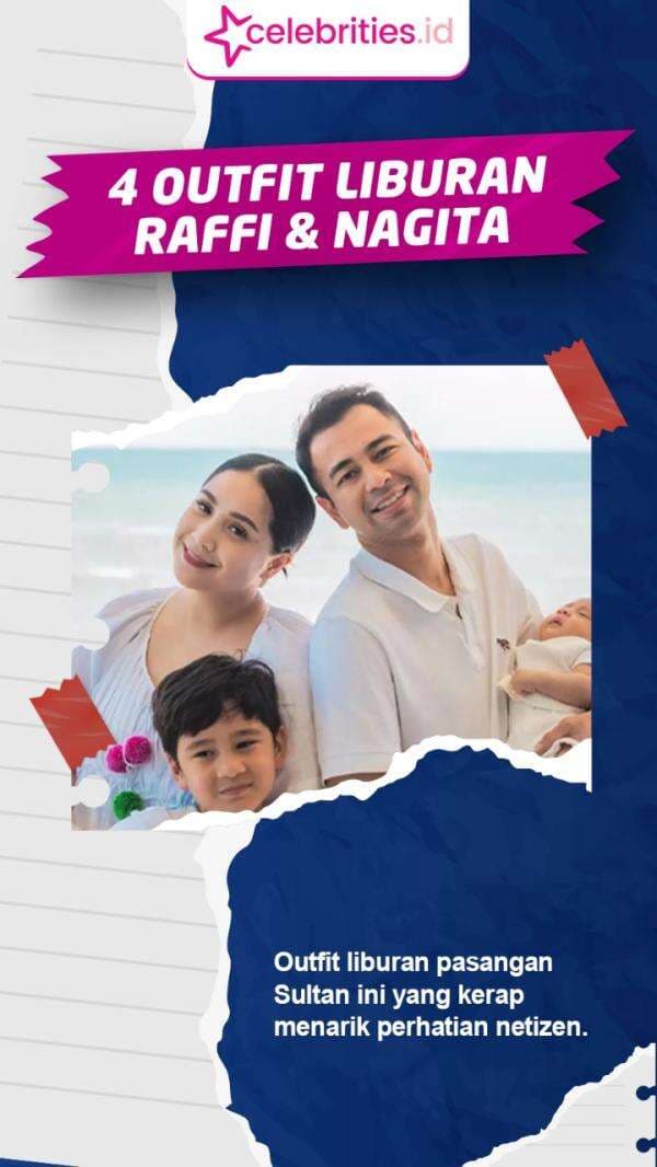 Infografis 4 Outfit Liburan ala Raffi Ahmad dan Nagita Slavina