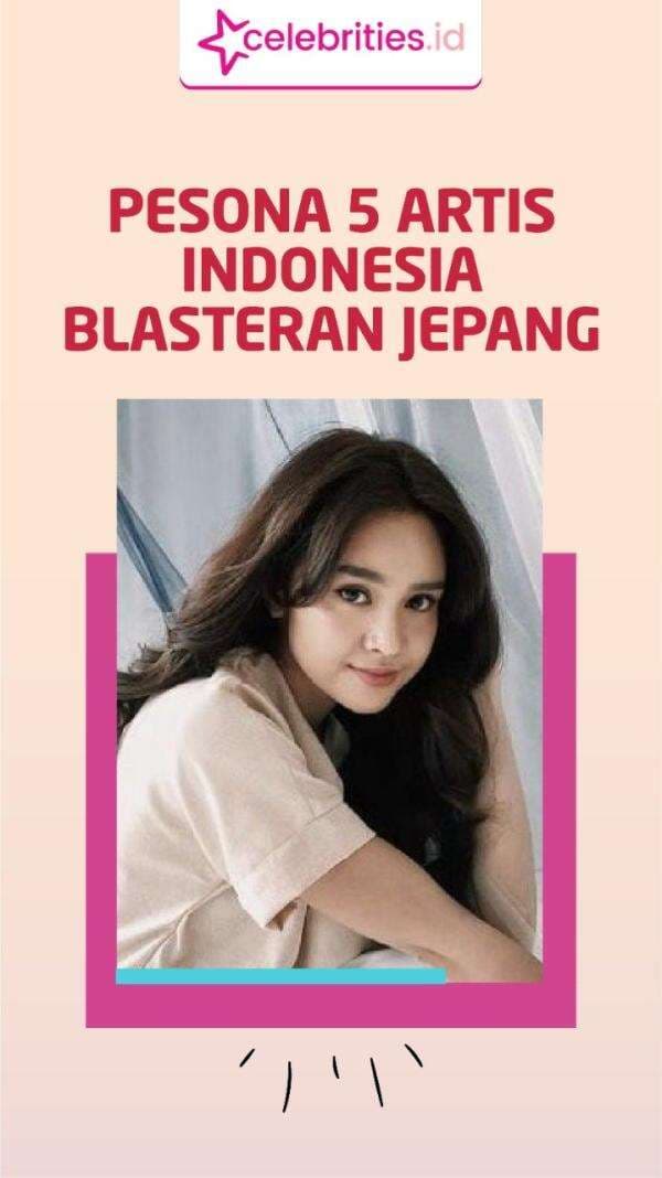 Infografis 5 Pesona Artis Indonesia Blasteran Jepang yang Cantik Natural Infografis 5 Pesona Artis Indonesia Blasteran Jepang yang Cantik Natural