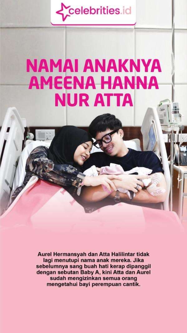 Infografis Atta Halilintar dan Aurel Hermansyah Namai Anaknya Ameena Hanna Nur Atta, Ini Artinya