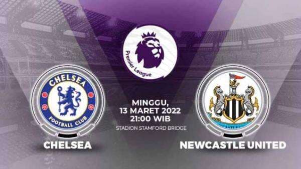 Link Live Streaming Liga Inggris, Chelsea Vs Newcastle United