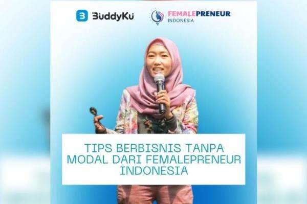 Tips Berbisnis Tanpa Modal dari Femalepreneur Indonesia