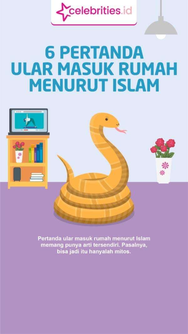 Infografis 6 Pertanda Ular Masuk Rumah Menurut Islam, Tertimpa Musibah hingga Ada Keluarga yang Meninggal