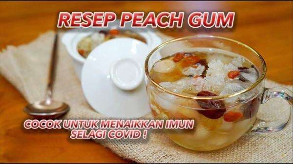 Cara Membuat Peach Gum, Dessert Lezat Penuh Khasiat ala Sisca