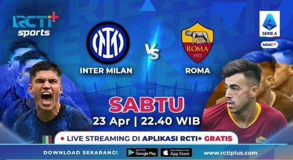Link Live Streaming Inter Milan vs AS Roma Dapat Disaksikan di RCTI+
