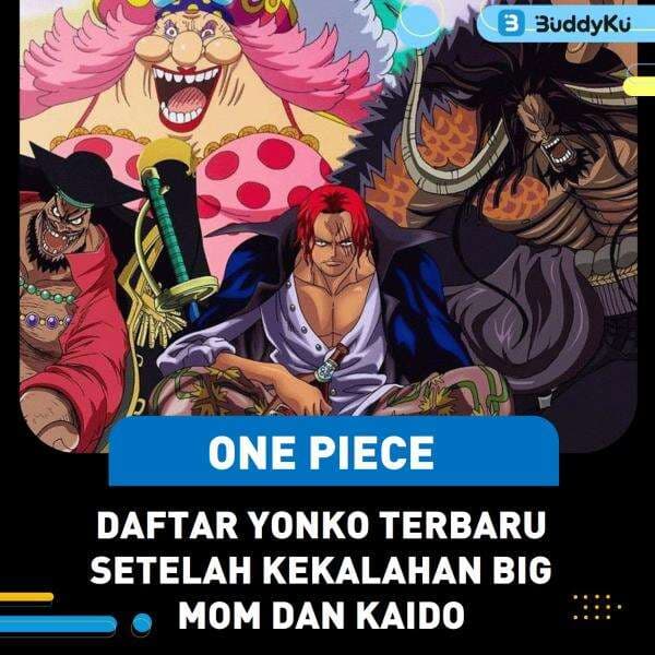 Daftar Yonko Terbaru Setelah Kekalahan Big Mom dan Kaido! 
