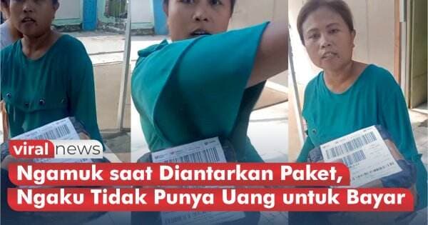VIDEO: Emak-emak Ngamuk saat Diantarkan Paket, Ngaku Tidak Punya Uang untuk Bayar VIDEO: Emak-emak Ngamuk saat Diantarkan Paket, Ngaku Tidak Punya Uang untuk Bayar