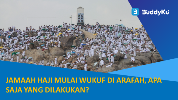 Jamaah Haji Mulai Melaksanakan Wukuf di Arafah, Apa Saja yang Dilakukan?