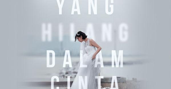 Nantikan Sheila Dara, Dion Wiyoko dan Reza Rahadian dalam Series ‘Yang Hilang Dalam Cinta’!