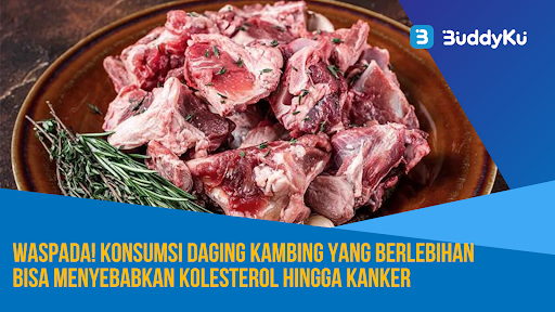 Waspada! Konsumsi Daging Kambing Berlebihan Bisa Menyebabkan Kolesterol Hingga Kanker!