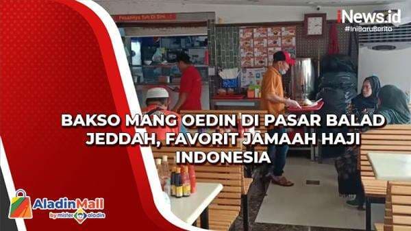 Bakso Mang Oedin di Pasar Balad Jeddah, Favorit Jamaah Haji Indonesia Bakso Mang Oedin di Pasar Balad Jeddah, Favorit Jamaah Haji Indonesia