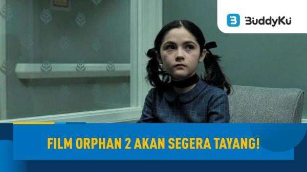 Film Orphan 2 Akan Segera Tayang!