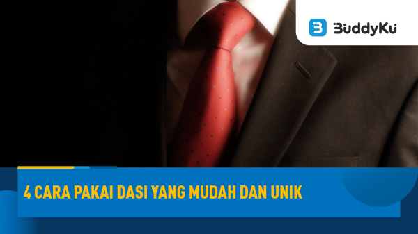 4 Cara Pakai Dasi yang Mudah dan Unik