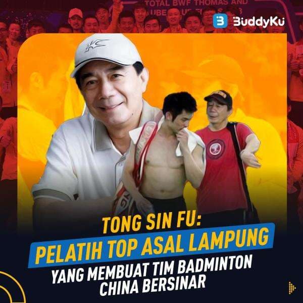 Tong Sin Fu: Pelatih Top Asal Lampung, Buat Tim Badminton China Bersinar