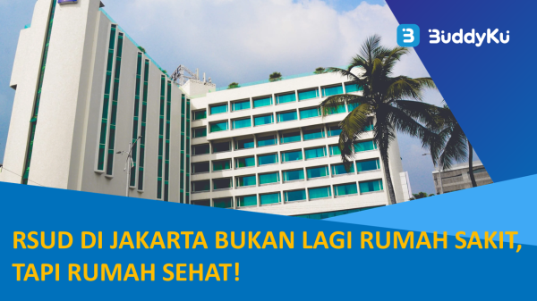 RSUD di Jakarta Bukan Lagi Rumah Sakit, tapi Rumah Sehat!