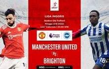 Prediksi Manchester United vs Brighton & Hove Albion: Ujian Perdana Erik ten Hag di Liga Inggris