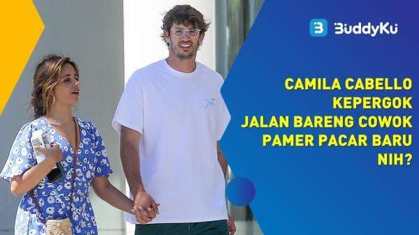 Camila Cabello Kepergok Jalan Bareng Cowok, Pamer Pacar Baru Nih?