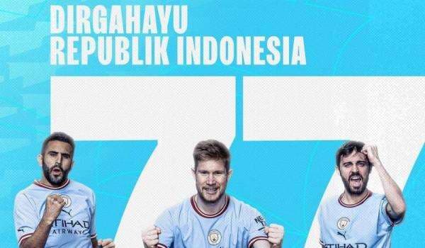 Ucapkan Selamat di HUT RI ke-77, Manchester City: Semoga Terus Maju dan Jaya